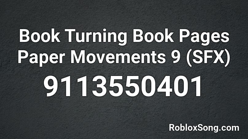 Book Turning Book Pages Paper Movements 9 (SFX) Roblox ID