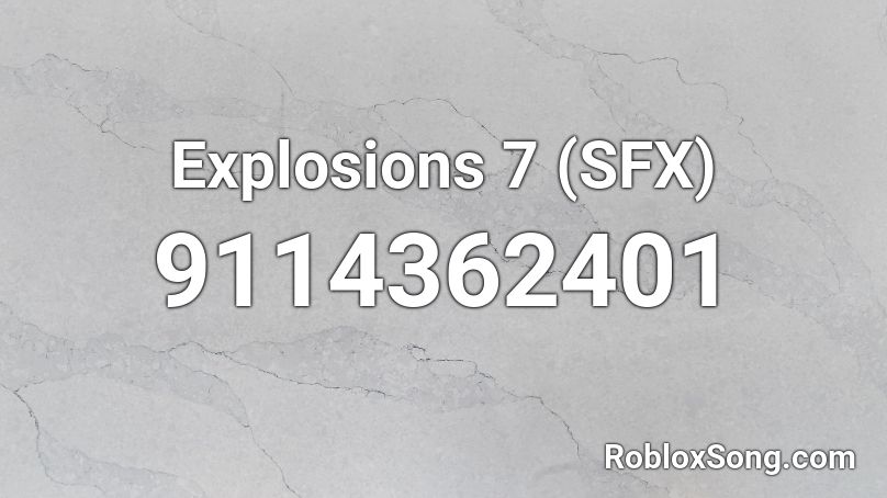 Explosions 7 (SFX) Roblox ID