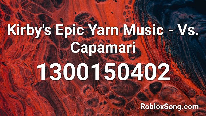 Kirby's Epic Yarn Music - Vs. Capamari Roblox ID