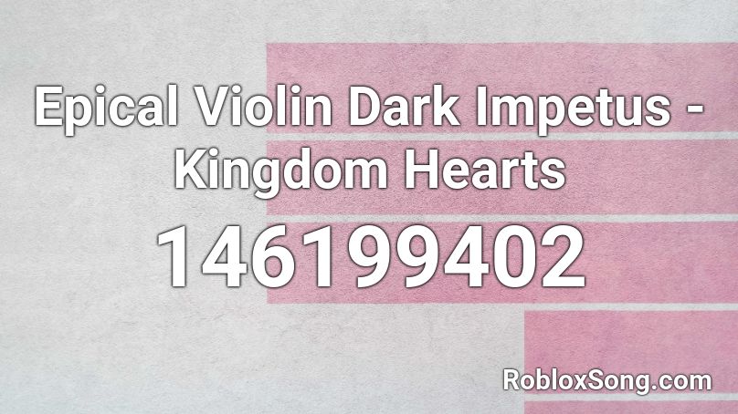 Epical Violin Dark Impetus - Kingdom Hearts Roblox ID