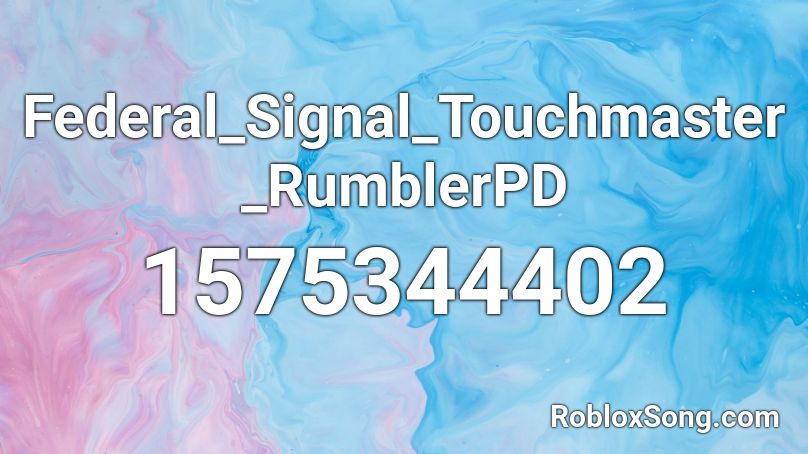 Federal Signal Touchmaster Rumblerpd Roblox Id Roblox Music Codes - gimmie gimmie chicken tendies roblox id