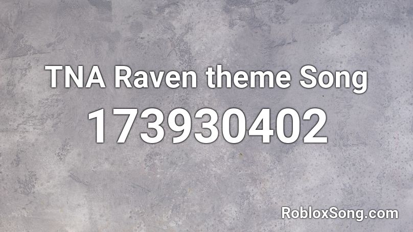 TNA Raven theme Song Roblox ID