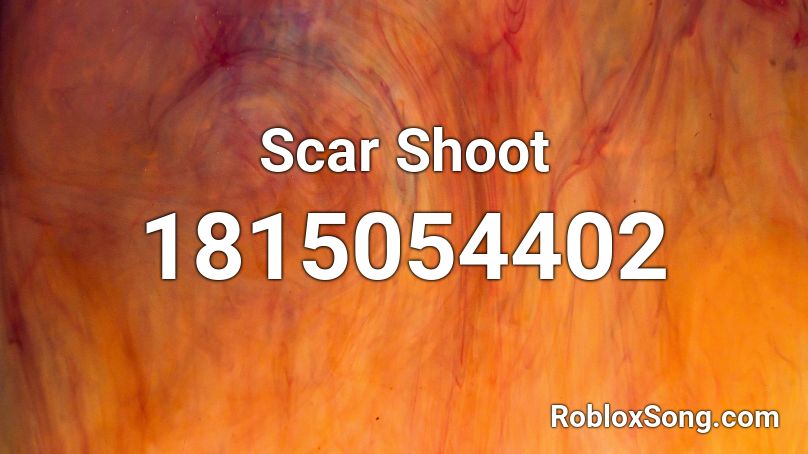 Scar Shoot Roblox ID