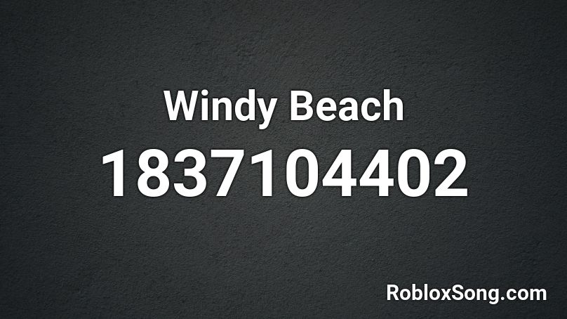Windy Beach Roblox ID