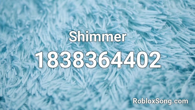 Shimmer Roblox ID