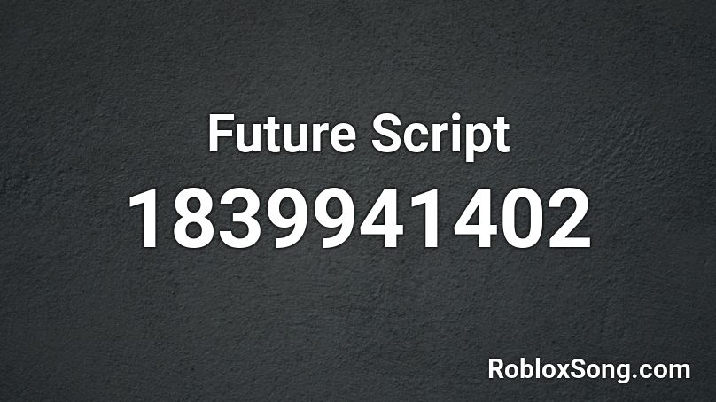 Future Script Roblox ID