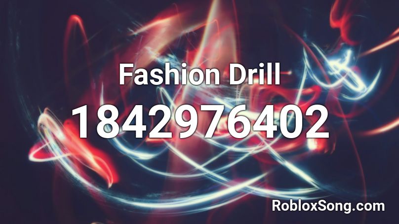Fashion Drill Roblox ID