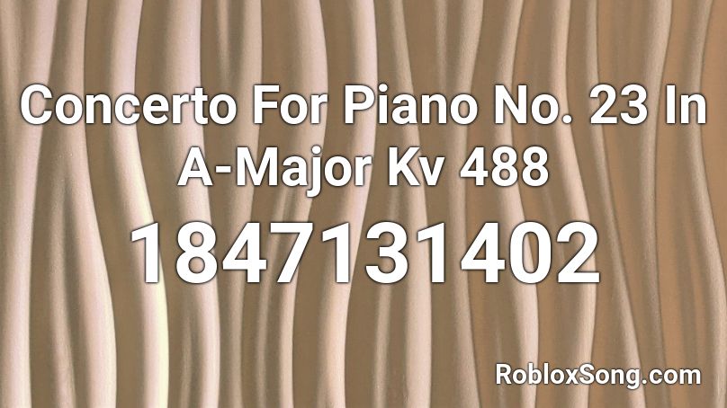 Concerto For Piano No. 23 In A-Major Kv 488 Roblox ID