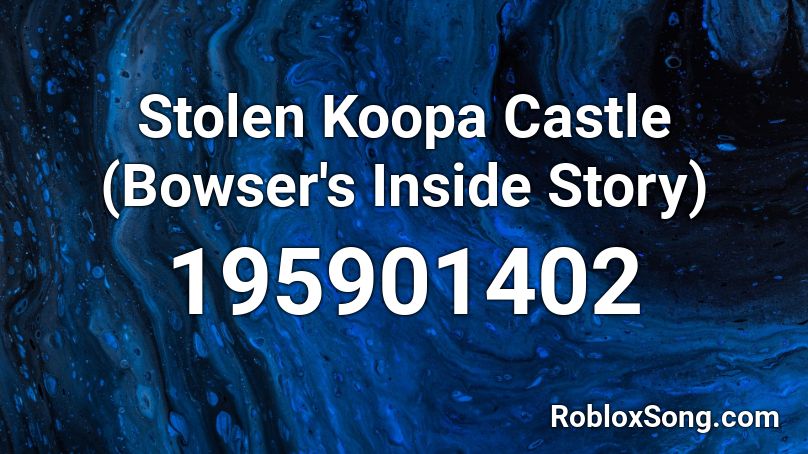 Stolen Koopa Castle (Bowser's Inside Story) Roblox ID