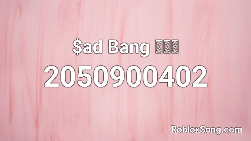 $ad Bang ไทย Roblox ID