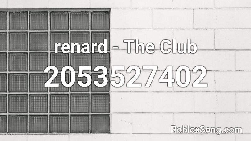 renard - The Club Roblox ID