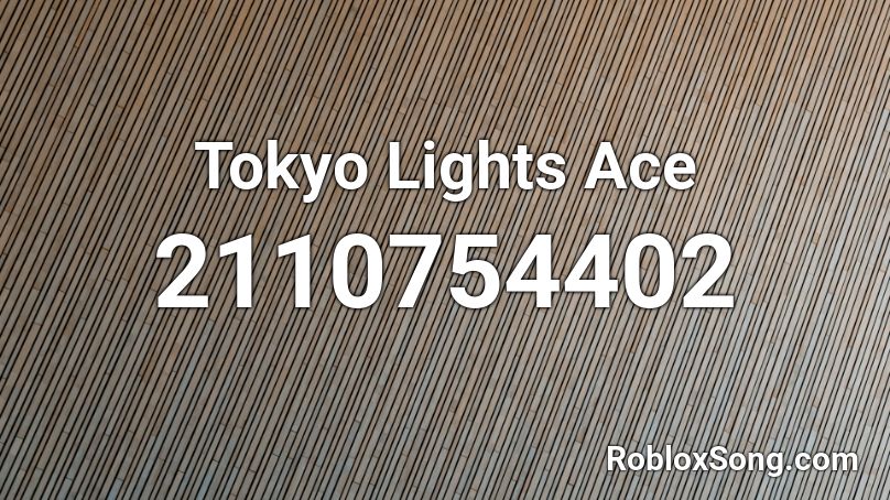 Tokyo Lights Ace Roblox ID