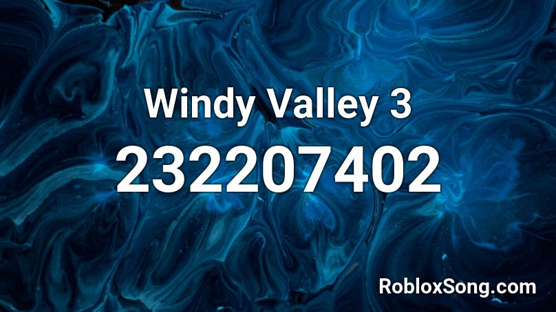 Windy Valley 3 Roblox ID