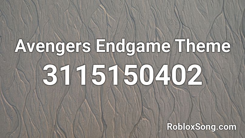 Avengers Endgame Theme Roblox ID