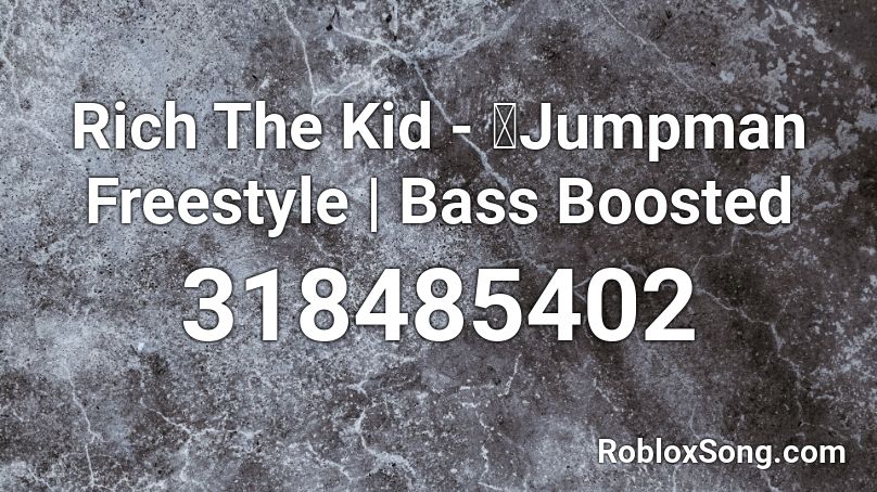 Rich The Kid - 🔌Jumpman Freestyle | Bass Boosted Roblox ID