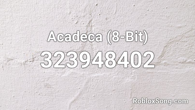 Acadeca 8 Bit Roblox Id Roblox Music Codes - break my mind roblox id full song