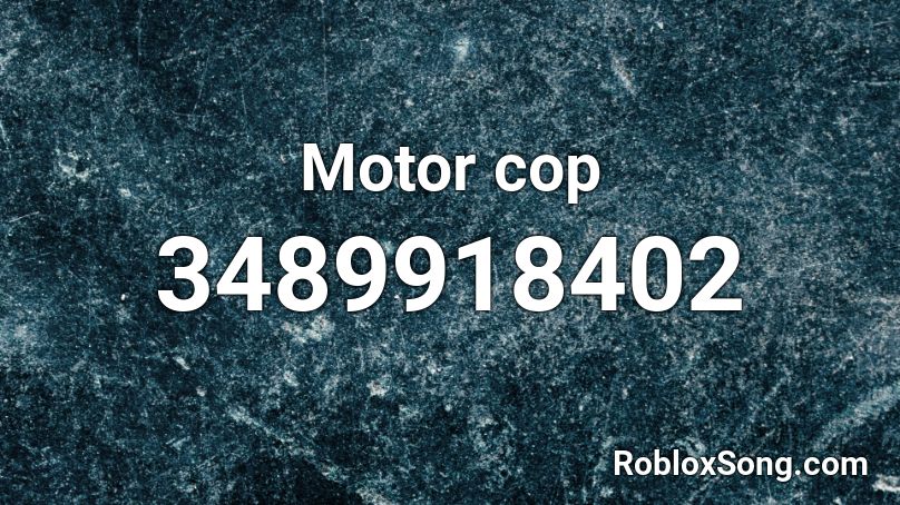 Motor cop Roblox ID