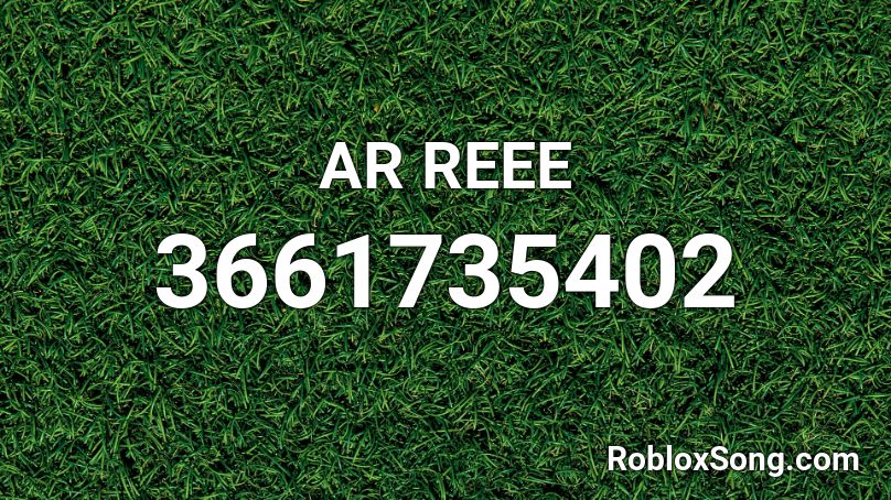 AR REEE Roblox ID