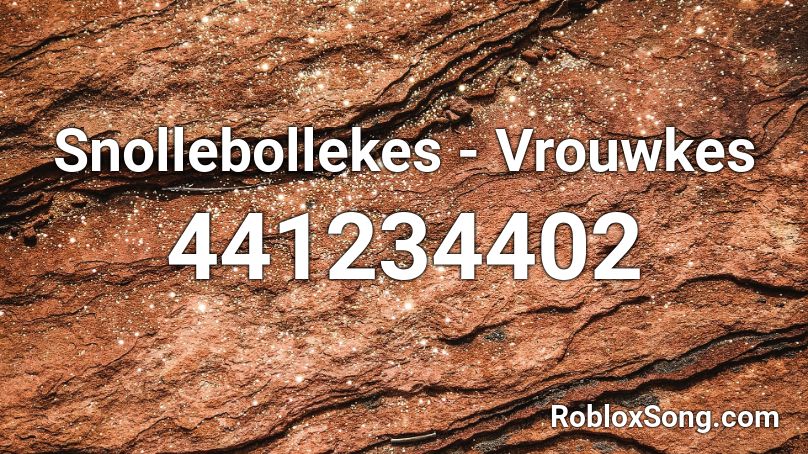 Snollebollekes - Vrouwkes Roblox ID