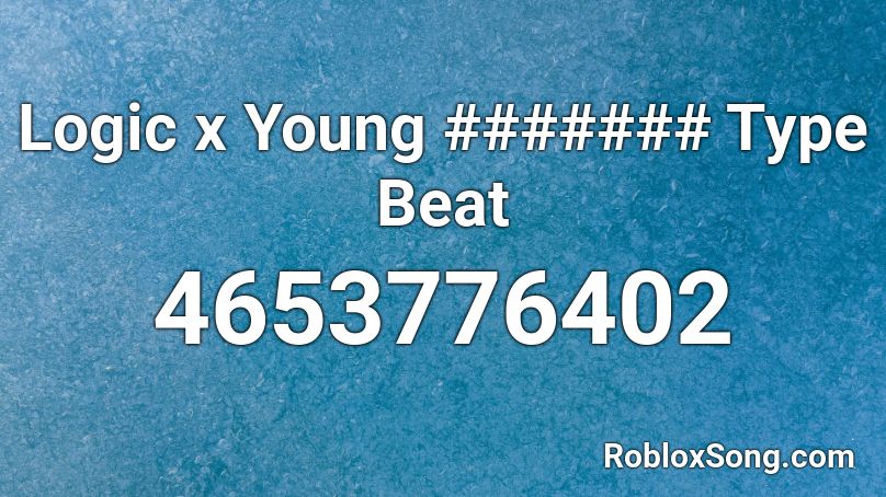 Logic x Young ####### Type Beat Roblox ID