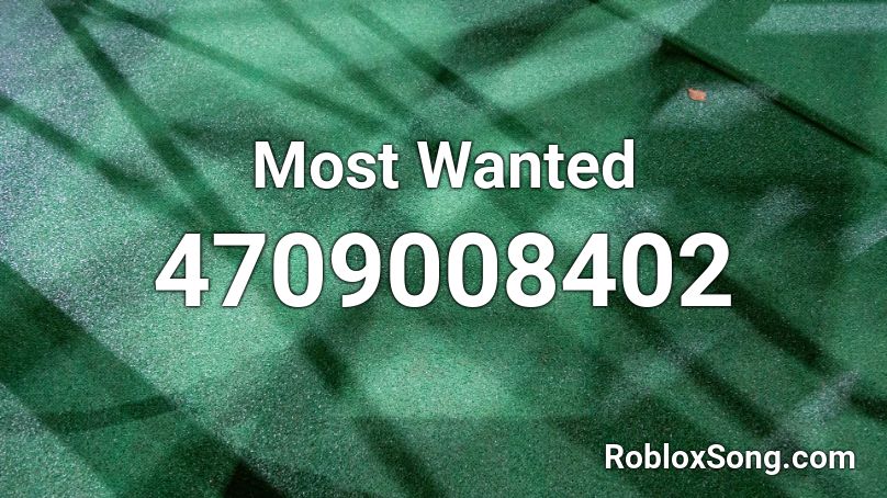 Most Wanted Roblox ID