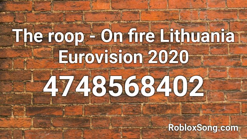 The roop - On fire   Lithuania Eurovision 2020 Roblox ID