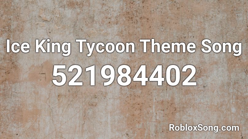 Ice King Tycoon Theme Song Roblox Id Roblox Music Codes - ice king roblox