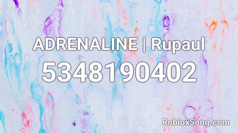 ADRENALINE | Rupaul Roblox ID