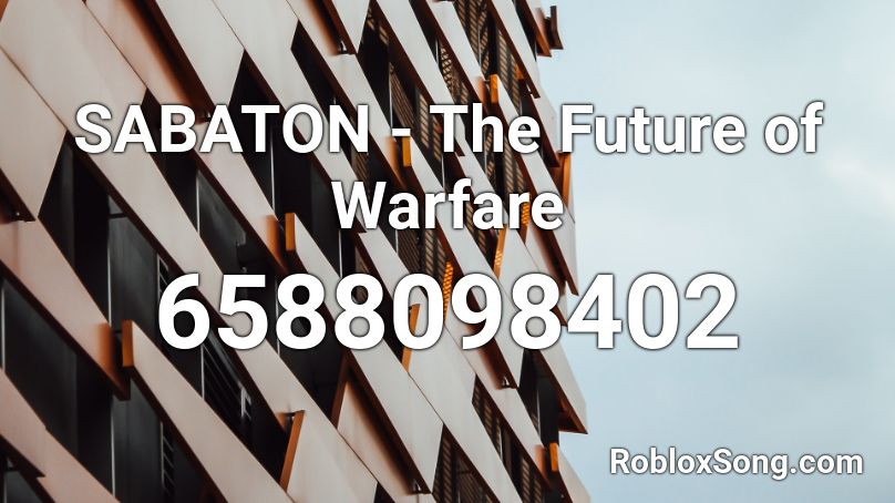 SABATON - The Future of Warfare Roblox ID