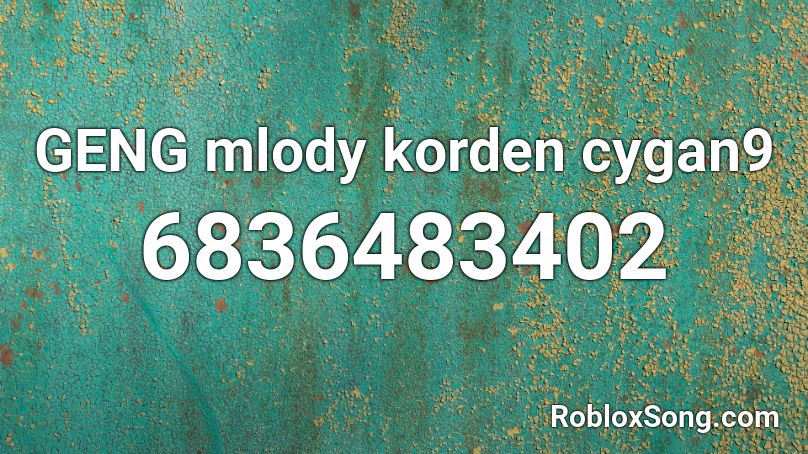 GENG mlody korden cygan9 Roblox ID