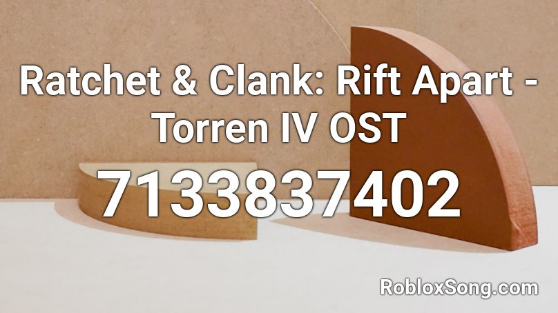 Ratchet & Clank: Rift Apart - Torren IV OST Roblox ID