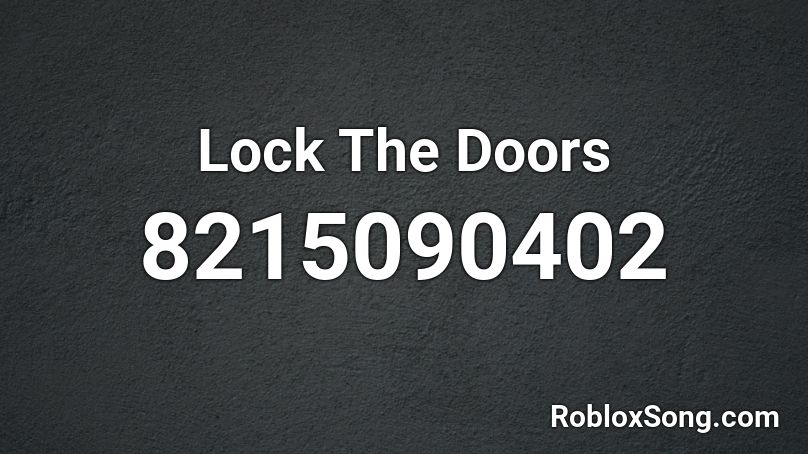 Lock The Doors Roblox ID