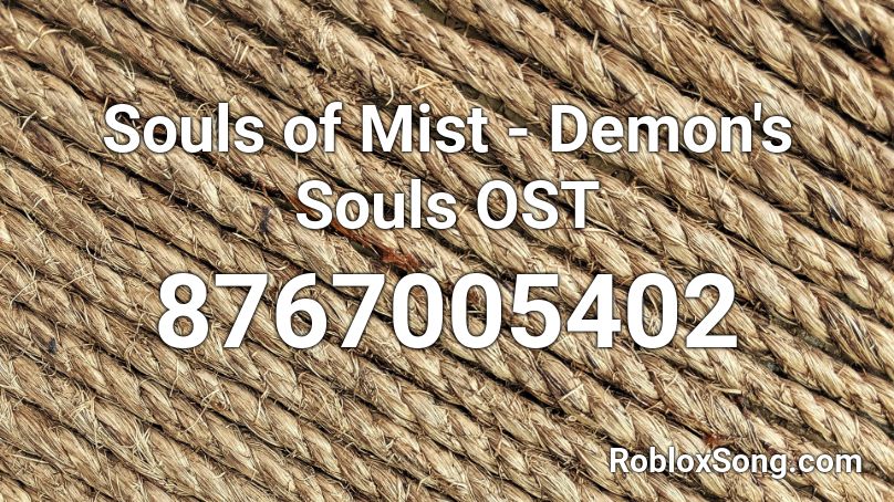 Souls of Mist - Demon's Souls OST Roblox ID