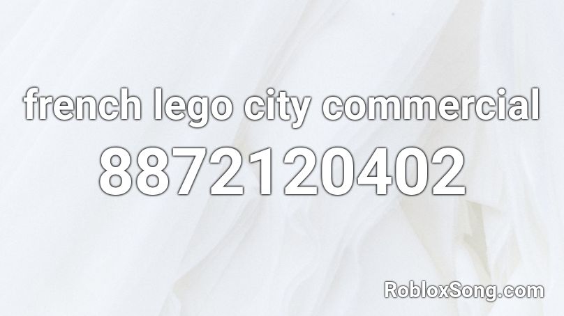 french lego city commercial Roblox ID