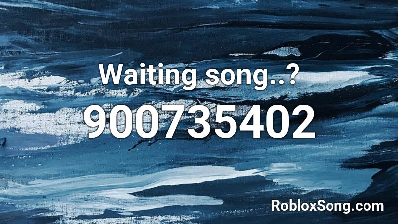 Waiting song..? Roblox ID