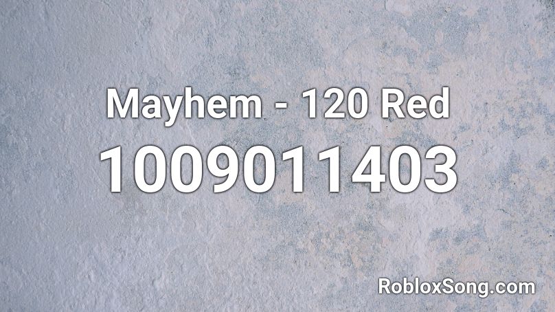 Mayhem - 120 Red Roblox ID