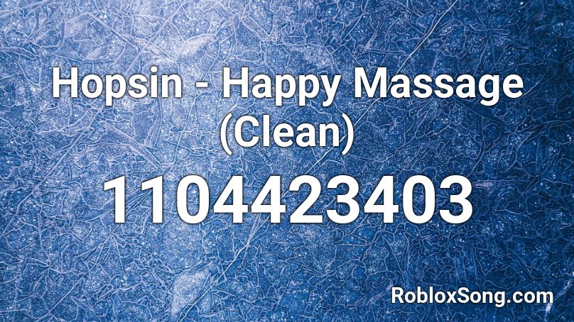 Hopsin - Happy Massage (Clean) Roblox ID