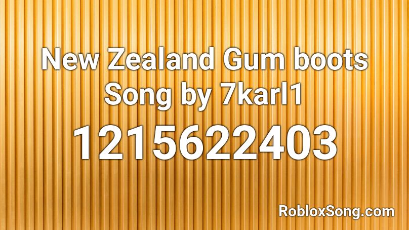 New Zealand Gum boots Song by 7karl1 Roblox ID