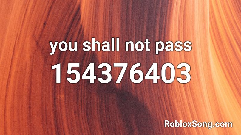 you shall not pass Roblox ID