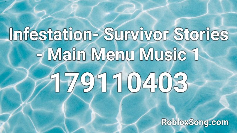 Infestation- Survivor Stories - Main Menu Music 1  Roblox ID