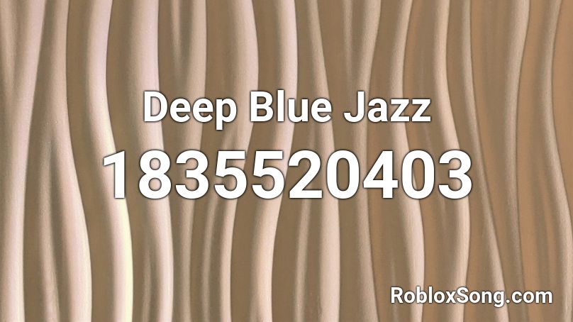 Deep Blue Jazz Roblox ID