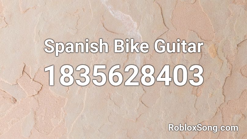 Spanish Bike Guitar Roblox ID