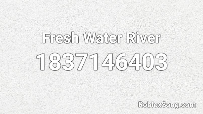 Fresh Water River Roblox ID
