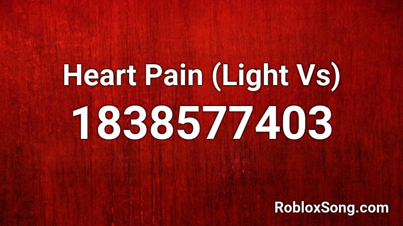 Heart Pain (Light Vs) Roblox ID