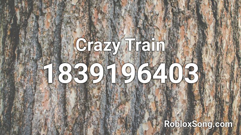 Crazy Train Roblox ID