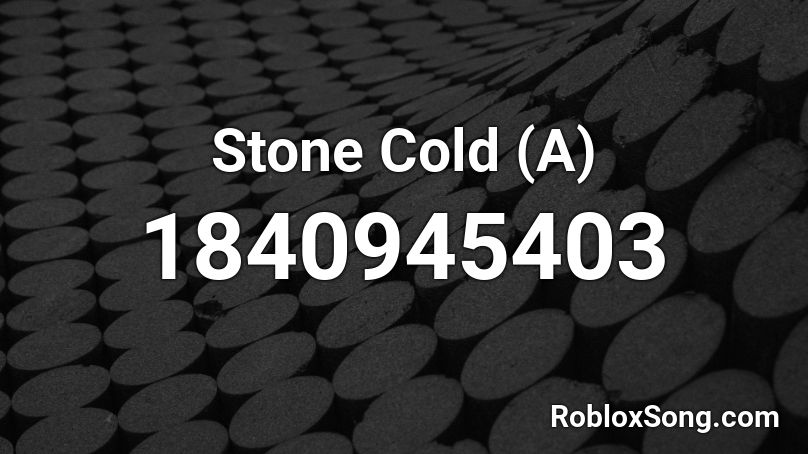 Stone Cold (A) Roblox ID