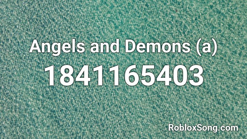 Angels and Demons (a) Roblox ID