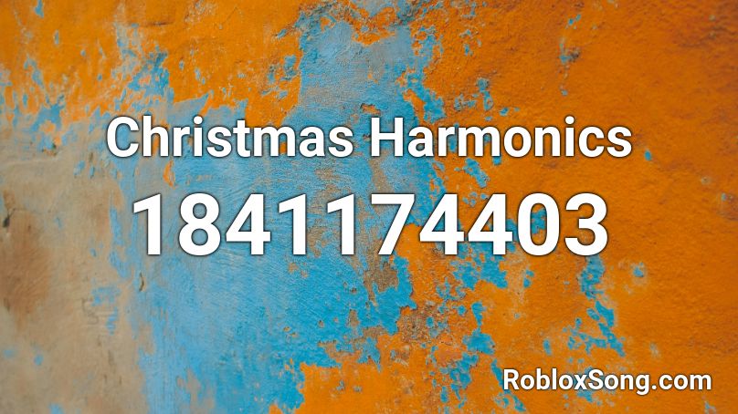 Christmas Harmonics Roblox ID