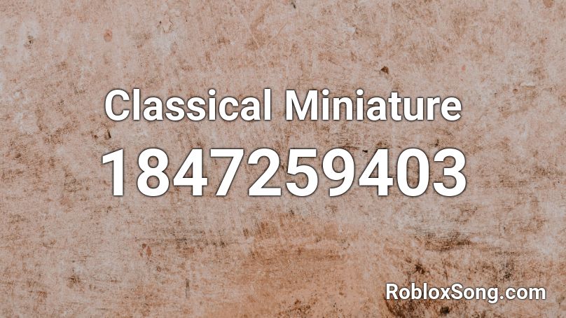 Classical Miniature Roblox ID