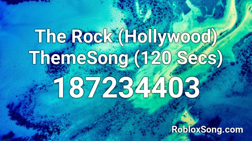 The Rock (Hollywood) ThemeSong (120 Secs) Roblox ID